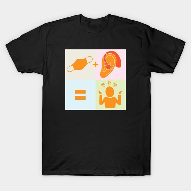 Masks and Hearing Impairment in Color T-Shirt by shauniejdesigns